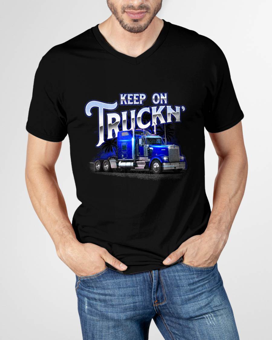 Keep On Truckn - Semi Truck Driver Trucker Trucking Mechanic T-Shirt - Gift For Mechanic - DOAN (SKUM08-D17)