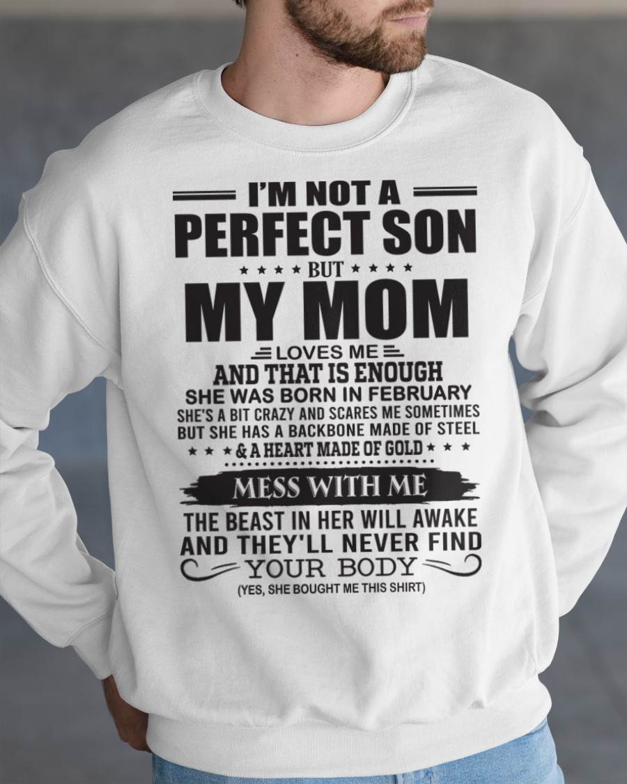 February - I'm Not A Perfect Son But My Mom Loves Me - Gift For Son From Mom T-Shirt - DOAN02 (SKU09-35-02)