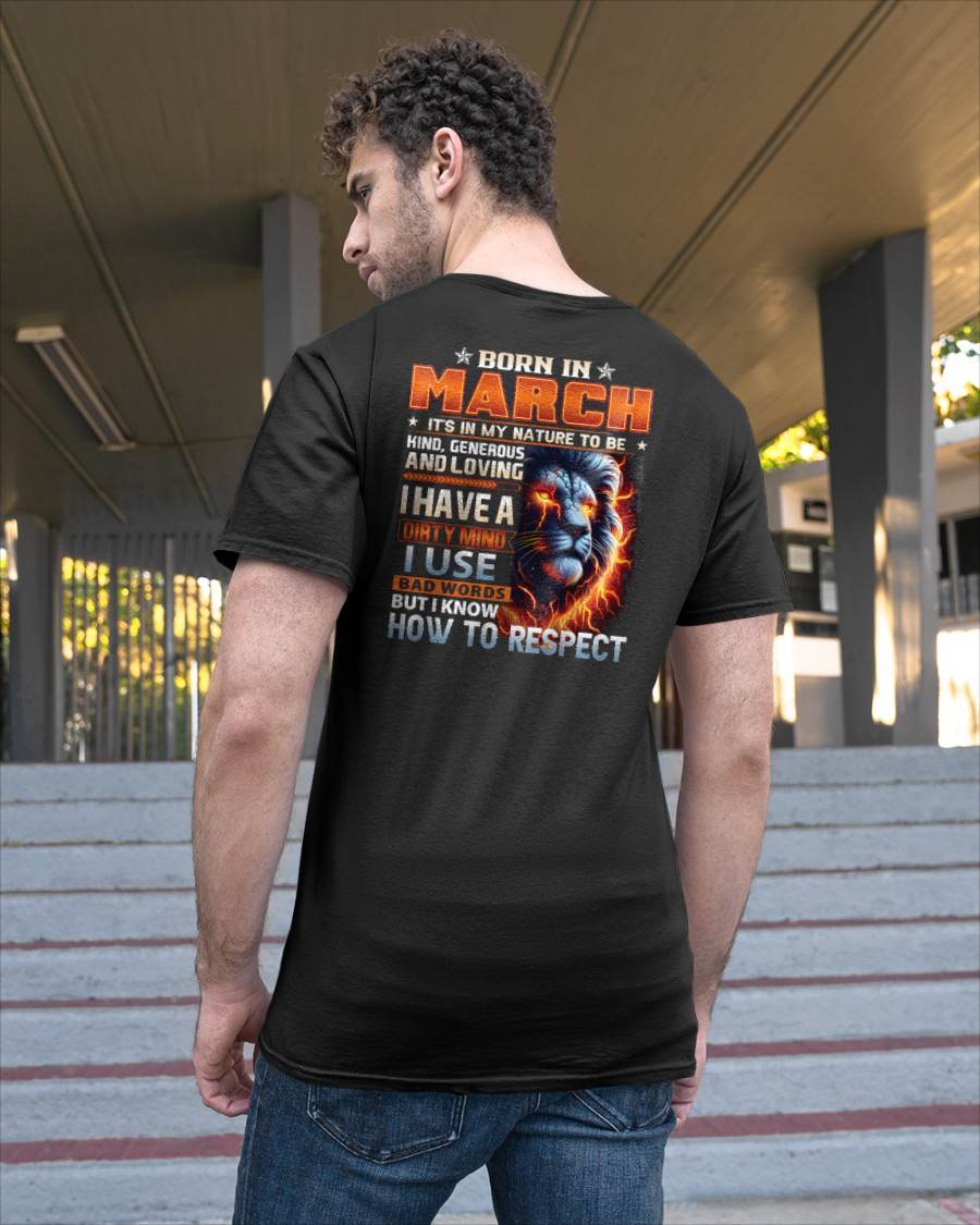 MARCH - DIRTY MIND BUT KNOWS RESPECT - BIRTHDAY T-SHIRT FOR MEN - tien03 (SKU08-84-03)