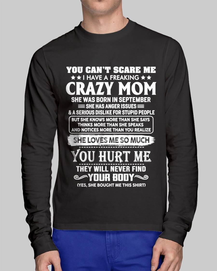 September – You Can’t Scare Me I Have A Freaking Crazy Mom – Gift For Son And Daughter From Mom – DOAN09 (SKU11-11-09)