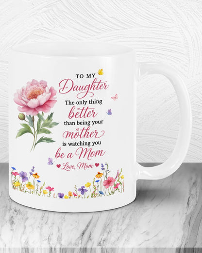 SPECIAL MUG FOR DAUGHTER - GIFT FROM MOM - TIEN00 (SKU2607-48)