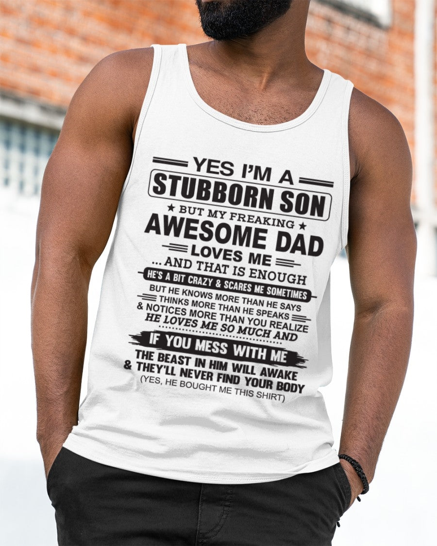 Yes I’m A Stubborn Son T-Shirt – Birthday Gift From Dad / Man - TIEN00 (SKU10-142-00)
