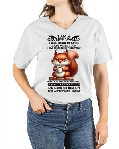 April - I Am A Grumpy Woman - T Shirt For Woman - DOAN04 (SKU09-07-04)
