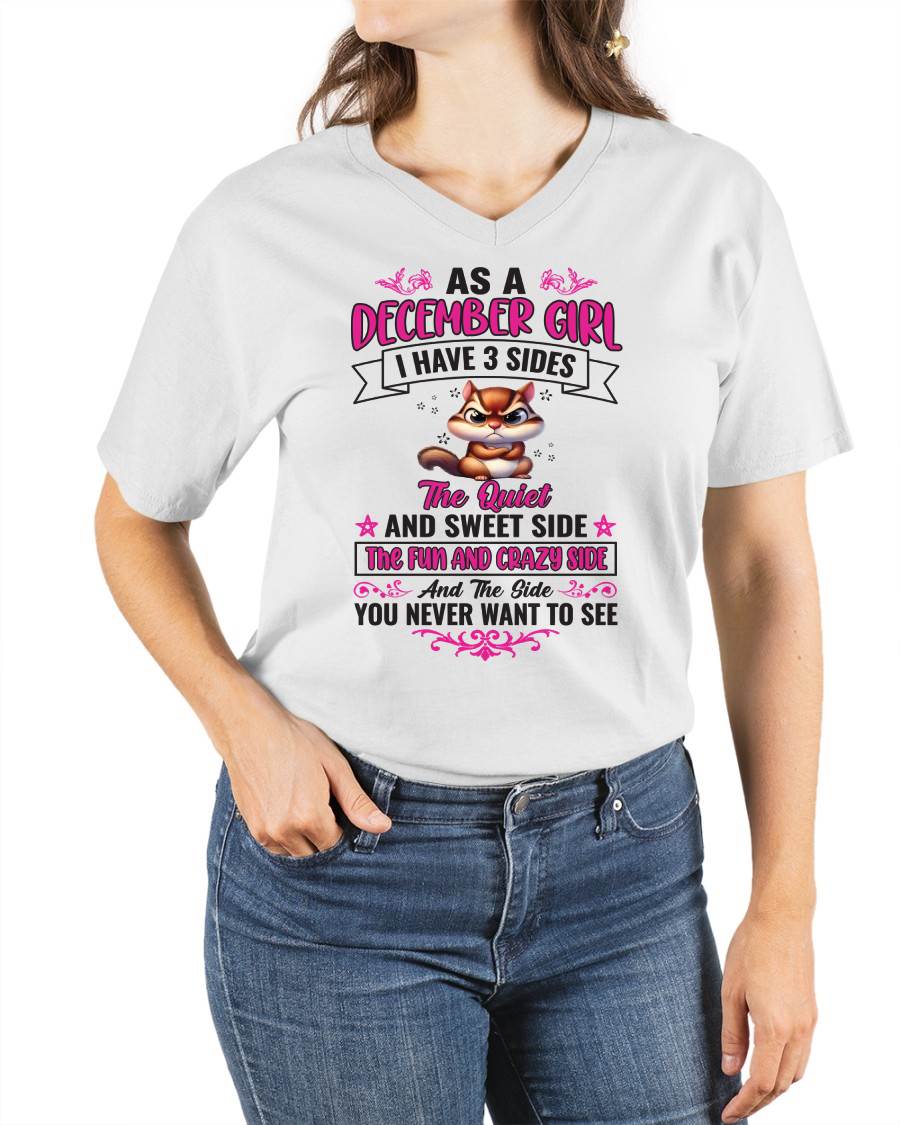 As A December Girl I Have 3 Sides - T Shirt For Woman - DOAN12 (SKU09-37-12)