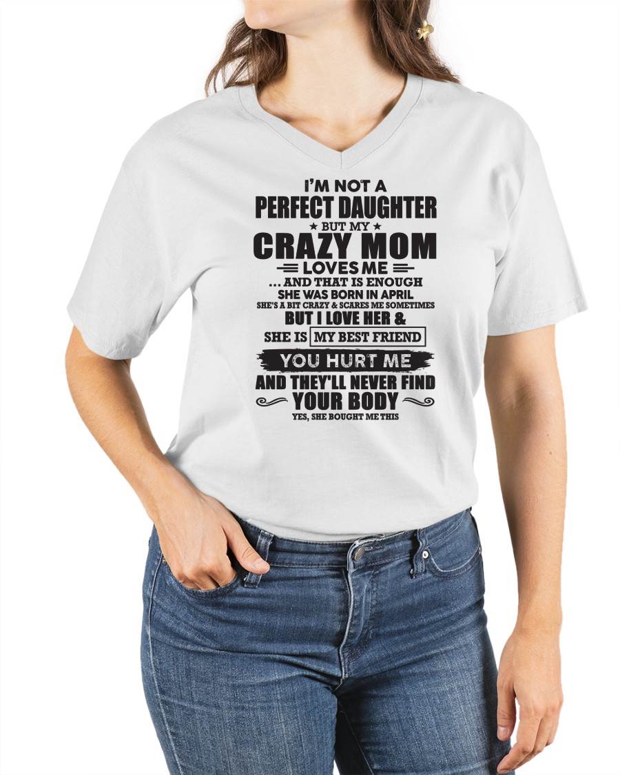 April - I'm Not A Perfect Daughter But My Crazy Mom Loves Me - Gift For Daughter From Mom - DOAN04 (SKU07-57-04)