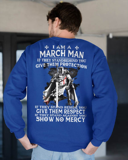I AM A MARCH MAN IF THEY STAND BEHIND YOU GIVE THEM PROTECTION - T-SHIRT FOR MAN - DOAN03 (SKU07-77-03)