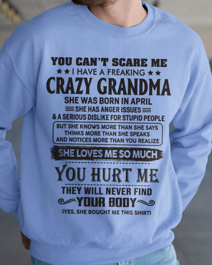 April - You Can’t Scare Me I Have A Freaking Crazy Grandma - Gift For Grandson And Granddaughter From Grandma - DOAN04 (SKU10-56-04)