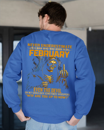 NEVER UNDERESTIMATE A MAN WHO WAS BORN IN FEBRUARY - TIEN02 male (SKU12-276-02)