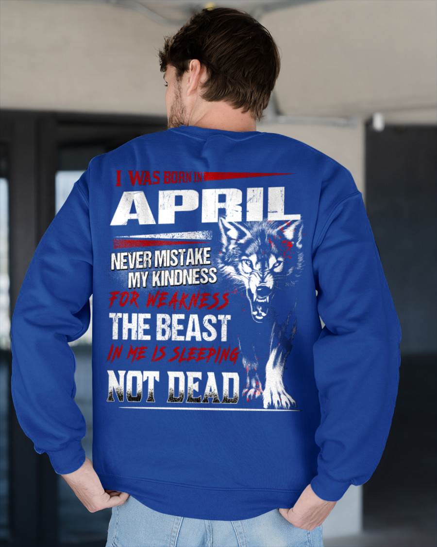 I Was Born In April Never Mistake My Kindness For Weakness - T-Shirt For Man - DOAN04 (SKU08-64-04)