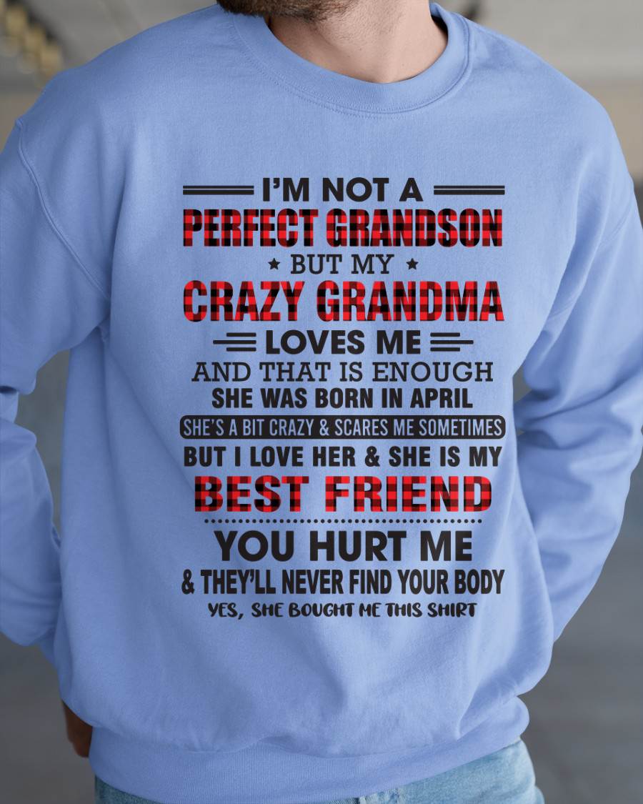 April – I’m Not A Perfect Grandson But My Crazy Grandma Loves Me – Gift For Grandson From Grandma – DOAN04 (SKU10-167-04)
