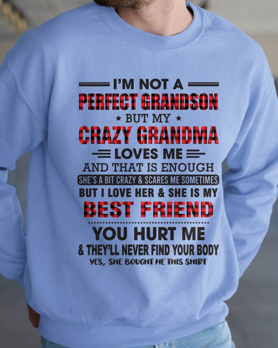 I’m Not A Perfect Grandson But My Crazy Grandma Loves Me – Gift For Grandson From Grandma – DOAN00 (SKU10-167-00)