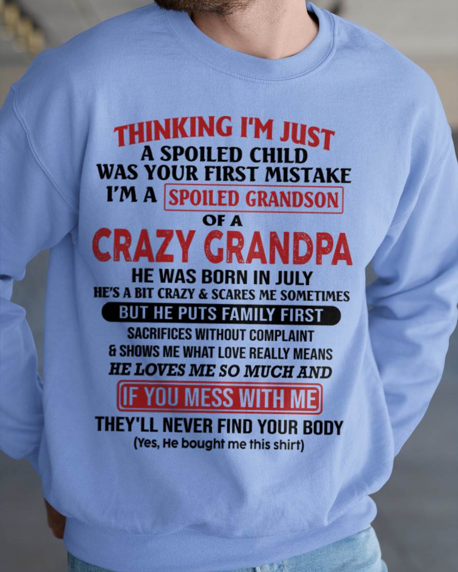 Thinking I'm Just A Spoiled Child - Gift For Grandson And Granddaughter From Grandpa - DOAN07 (SKU10-05-07)