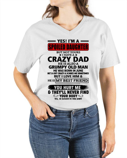 JUNE - YES, I'M A SPOILED DAUGHTER OF A CRAZY DAD - GIFT FROM DAD - tien06 (SKU2605-85-06)