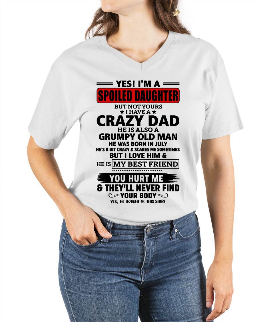 JULY - YES, I'M A SPOILED DAUGHTER OF A CRAZY DAD - GIFT FROM DAD - tien07 (SKU2605-85-07)