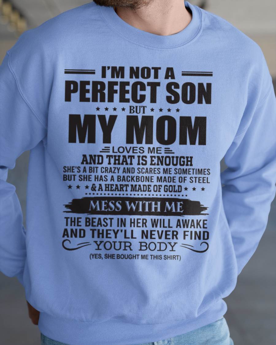 I'm Not A Perfect Son But My Mom Loves Me - Gift For Son From Mom T-Shirt - DOAN00 (SKU09-35-00)