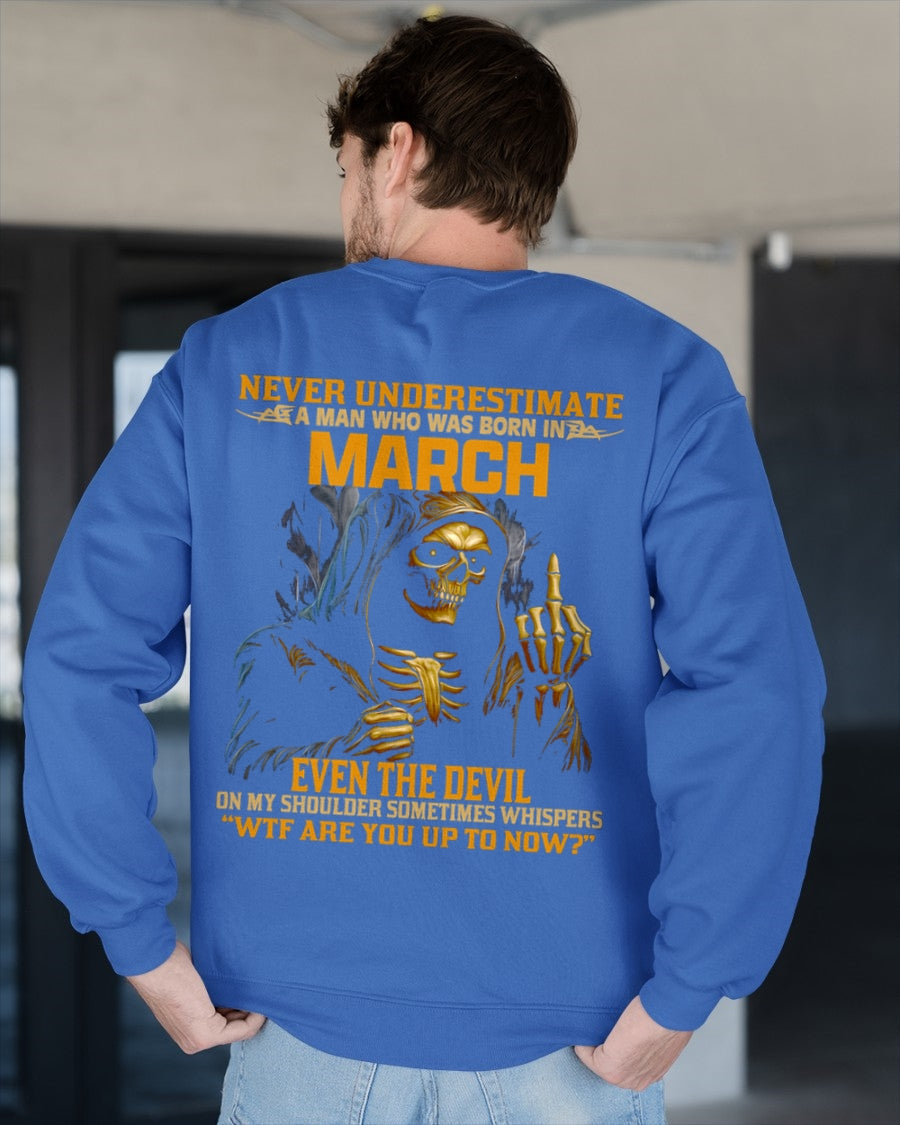 NEVER UNDERESTIMATE A MAN WHO WAS BORN IN MARCH - TIEN03 male (SKU12-276-03)