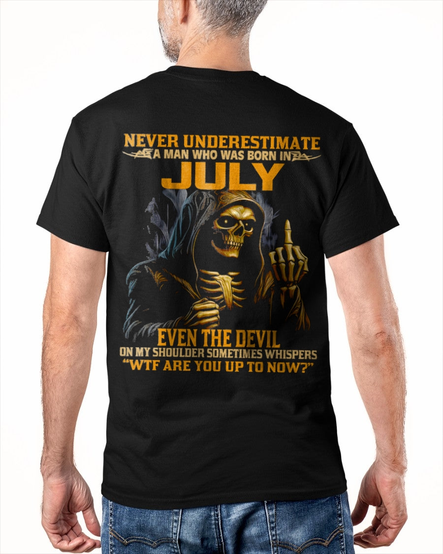 NEVER UNDERESTIMATE A MAN WHO WAS BORN IN JULY - TIEN07 male (SKU12-276-07)