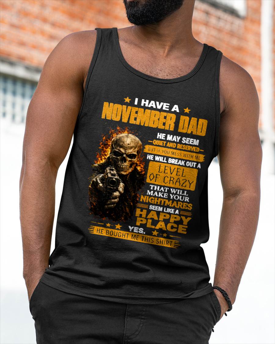 "MY DAD - HE MAY SEEM QUIET AND RESERVED" –  COOL T - SHIRT FROM DAD – TIEN11 (SKU2606-60-11)