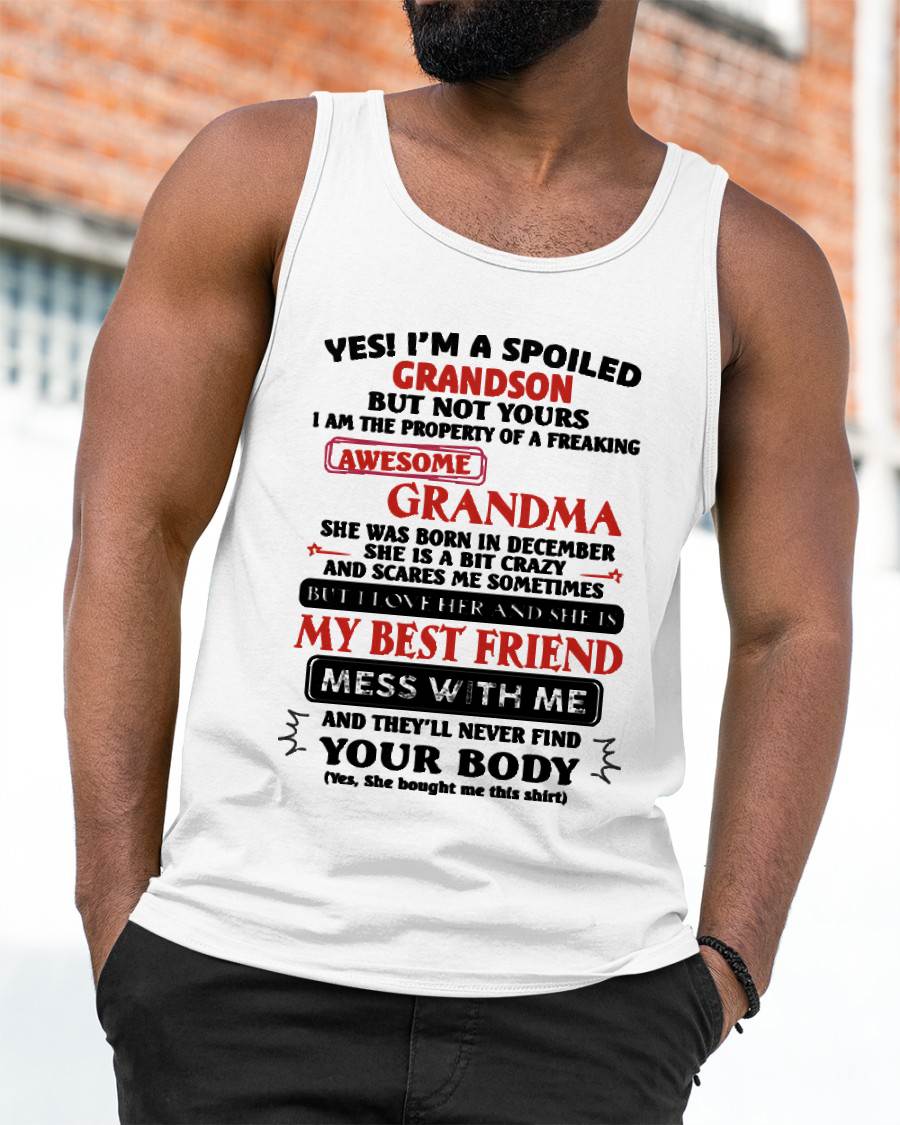 DECEMBER – "YES! I'M A SPOILED GRANDSON OF AWESOME GRANDMA" – THE BEAUTIFUL T - SHIRT FROM GRANDMA – TIEN12 (SKU2606-392-12)