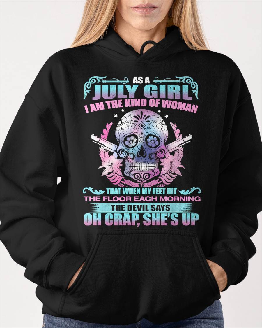 As A July Girl I Am The Kind Of Woman - T-Shirt For Woman - DOAN07 (SKU08-85-07)
