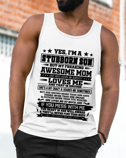 "I'M A STUBBORN SON BUT I HAVE A FREAKING AWESOME MOM - SHE'S LOVE ME SO MUCH"  – GIFT FROM MOM TO SON – TIEN08 (SKU2606-80-08)