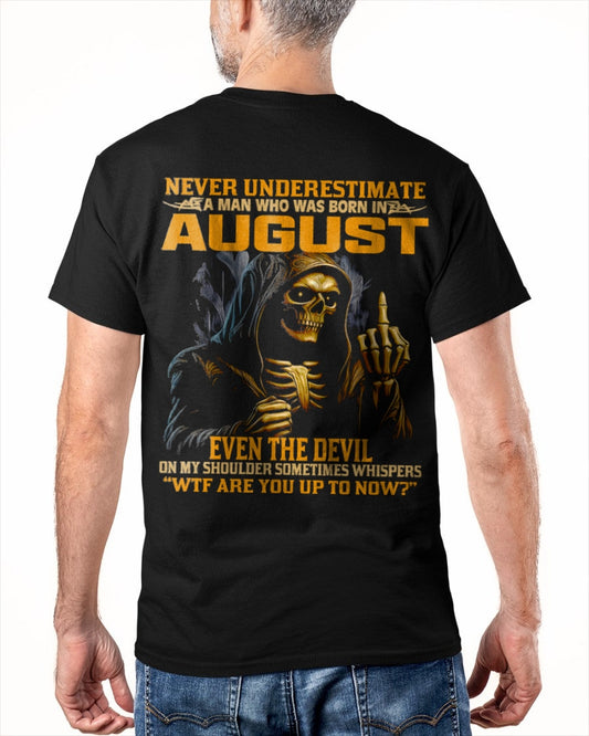 NEVER UNDERESTIMATE A MAN WHO WAS BORN IN AUGUST - TIEN08 male (SKU12-276-08)