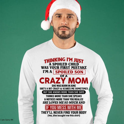 June - I Am Spoiled Son Of A Crazy Mom - Gift for Son From Mom - TIEN06 (SKUT-MS0608-06)