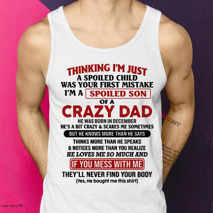 December - I Am Spoiled Son Of A Crazy Dad - Gift for Son From Dad - TIEN12 (SKU-TDS-SPOILED-12)