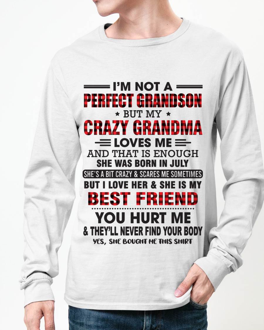 JULY - I’M NOT A PERFECT GRANDSON BUT MY CRAZY GRANDMA LOVES ME AND THAT IS ENOUGH - FROM GRANDMA - TIEN07 (SKU10-167-07)