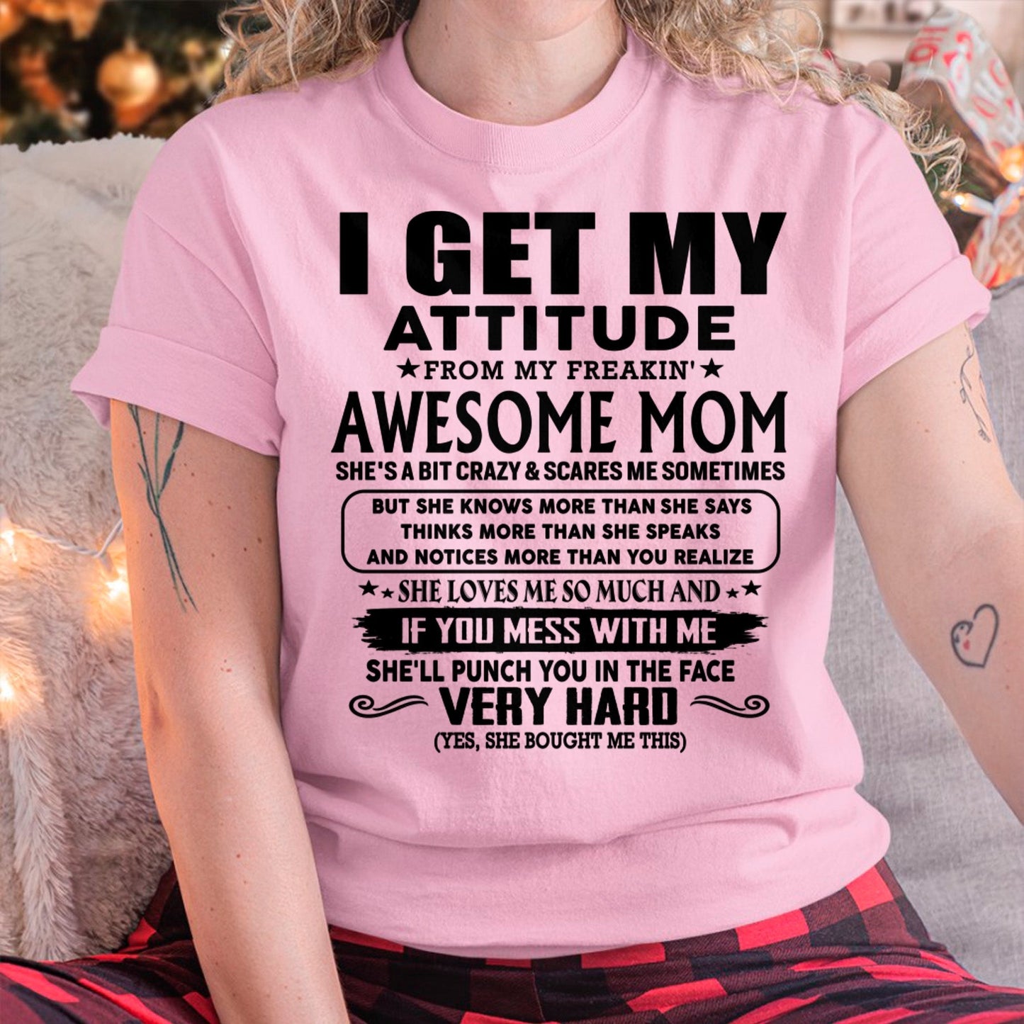 Thanks Mom - I GET MY ATTITUDE FROM MY FREAKIN' AWESOME MOM - Gift for Son and Daughter From Mom - TIEN00 (SKU-TMD-CU-00)