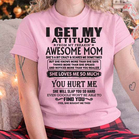 Thanks Mom - I GET MY ATTITUDE FROM MY FREAKIN' AWESOME MOM - Gift for Son and Daughter From Mom - TIEN00 (SKU-TMD-00)