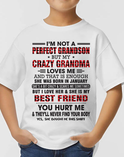 JANUARY - I’M NOT A PERFECT GRANDSON BUT MY CRAZY GRANDMA LOVES ME AND THAT IS ENOUGH - FROM GRANDMA - TIEN01 (SKU10-167-01)