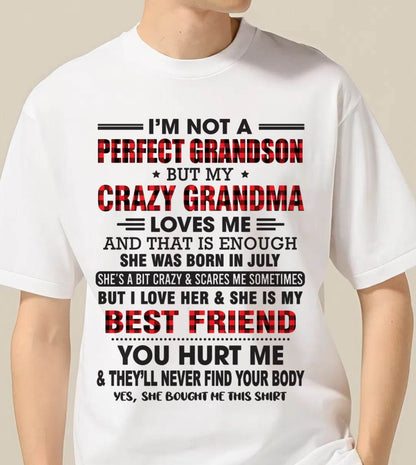 JULY - I’M NOT A PERFECT GRANDSON BUT MY CRAZY GRANDMA LOVES ME AND THAT IS ENOUGH - FROM GRANDMA - TIEN07 (SKU10-167-07)