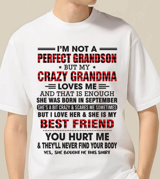 SEPTEMBER - I’M NOT A PERFECT GRANDSON BUT MY CRAZY GRANDMA LOVES ME AND THAT IS ENOUGH - FROM GRANDMA - TIEN09 (SKU10-167-09)