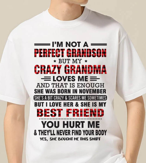 NOVEMBER - I’M NOT A PERFECT GRANDSON BUT MY CRAZY GRANDMA LOVES ME AND THAT IS ENOUGH - FROM GRANDMA - TIEN11 (SKU10-167-11)