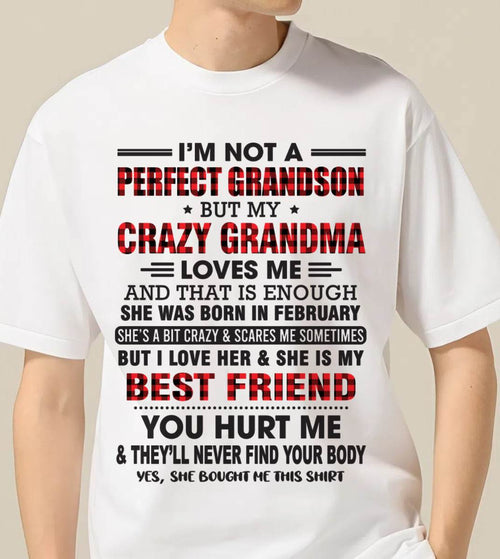 FEBRUARY - I’M NOT A PERFECT GRANDSON BUT MY CRAZY GRANDMA LOVES ME AND THAT IS ENOUGH - FROM GRANDMA - TIEN02 (SKU10-167-02)