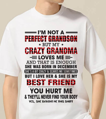 DECEMBER - I’M NOT A PERFECT GRANDSON BUT MY CRAZY GRANDMA LOVES ME AND THAT IS ENOUGH - FROM GRANDMA - TIEN12 (SKU10-167-12)