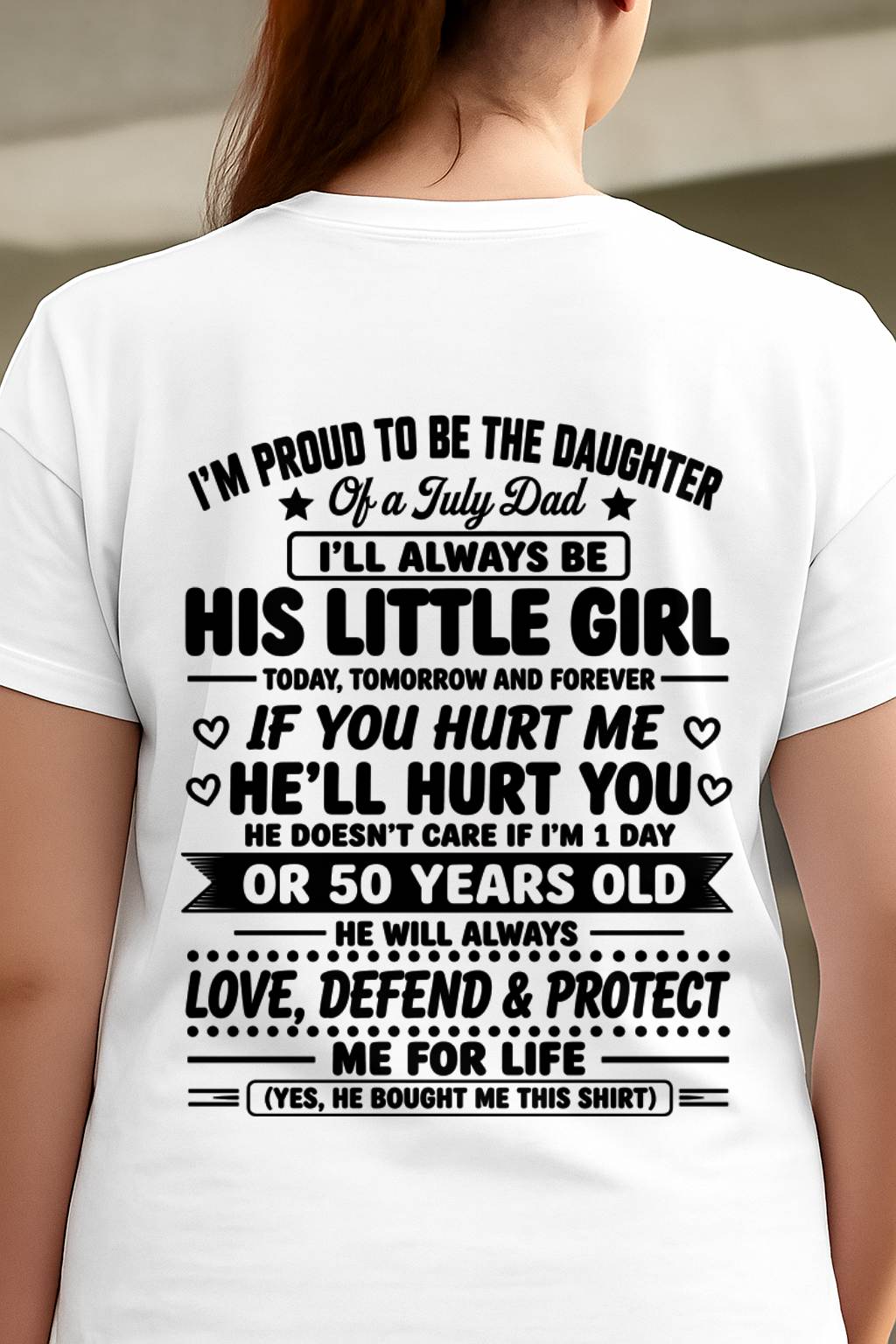 "My Dad Always Care Me If I'm 1 Day Or 50 Years Old" – The Beautiful T - Shirt From Dad – TIEN07 (SKU2606-81-07)
