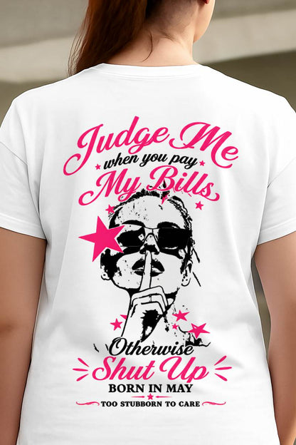 "Judge Me When You Pay My Bill" – The Beautiful T - Shirt For Women – TIEN05 (SKU2605-417-05)