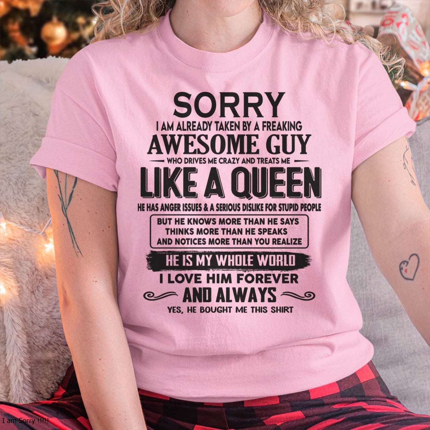 Sorry I am already taken by a freaking awesome guy - Gift for Wife From Husband - TIEN00 (SKU08-25-00)