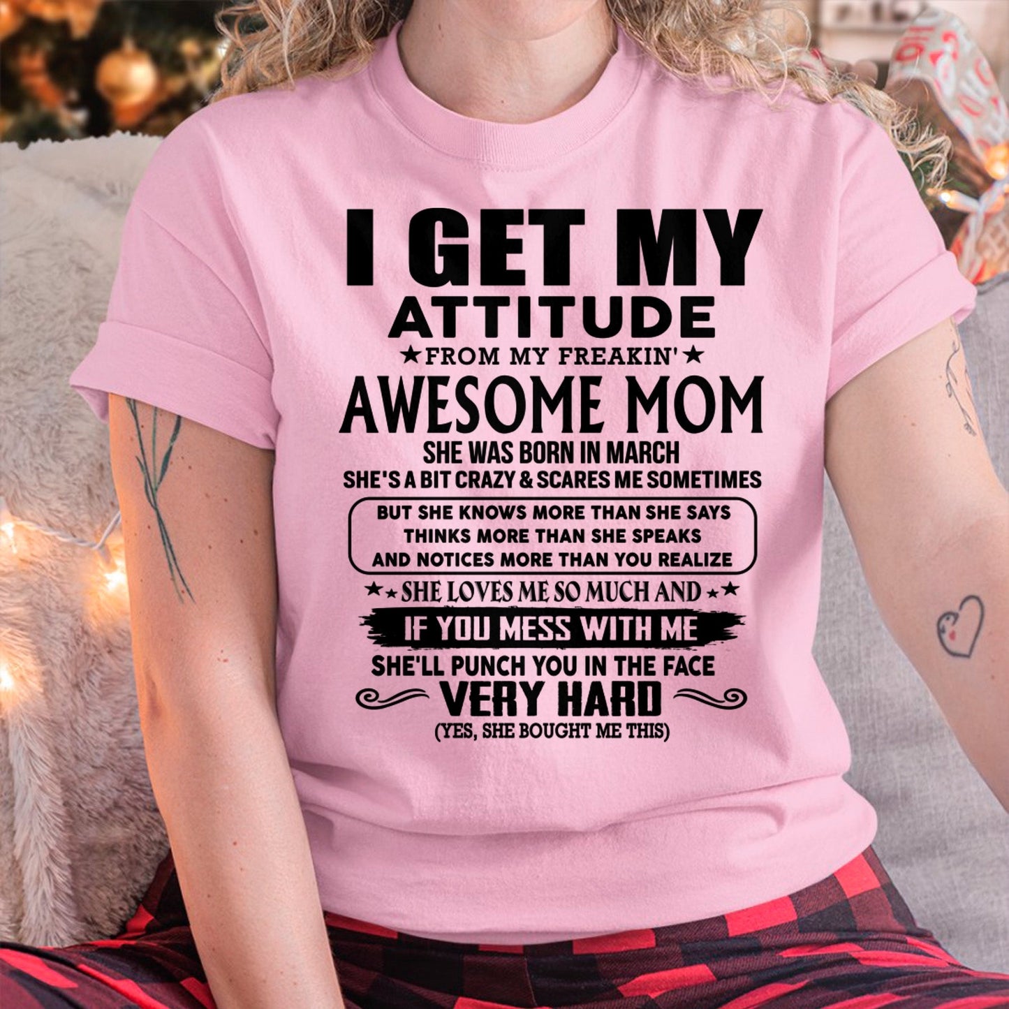 Thanks Mom - I GET MY ATTITUDE FROM MY FREAKIN' AWESOME MOM - Gift for Son and Daughter From Mom - TIEN03 (SKU-TMD-CU-03)