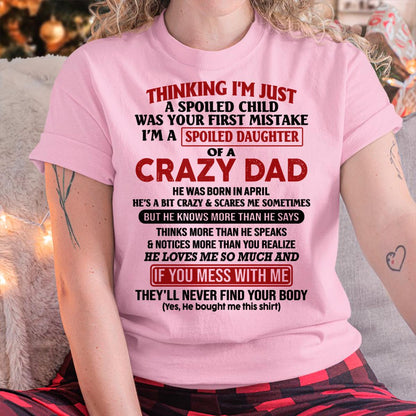 I Am Spoiled Daughter Of A Crazy Dad - Gift for Daughter From Dad - TIEN04 (SKU-TDD-SPOILED-04)