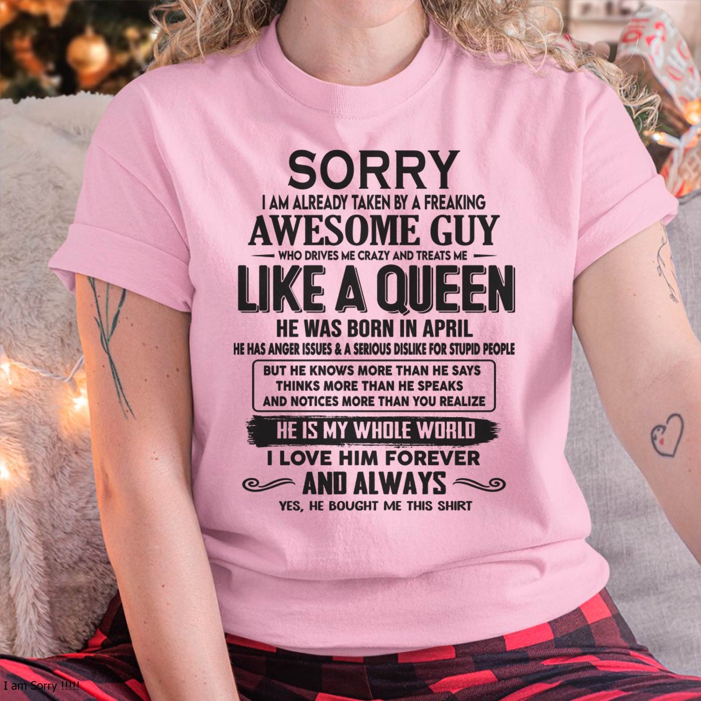 April - Sorry I am already taken by a freaking awesome guy - Gift for Wife From Husband - TIEN04 (SKU08-25-04)