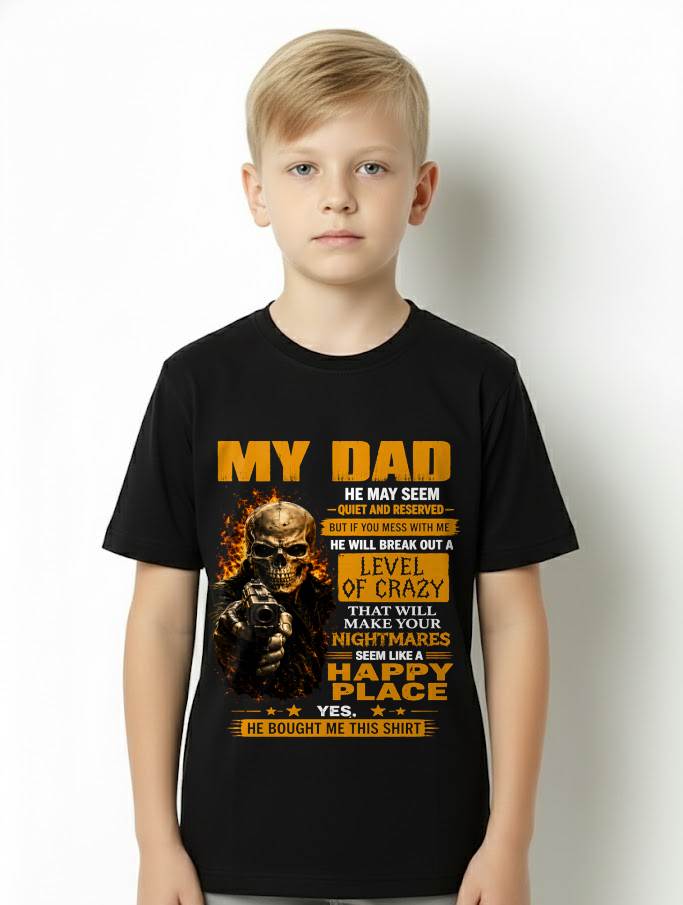 "MY DAD - HE MAY SEEM QUIET AND RESERVED" –  COOL T - SHIRT FROM DAD – TIEN00 (SKU2606-60-00)