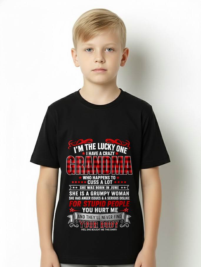 JUNE – "I'M THE LUCKY ONE - I HAVE A CRAZY GRANDMA - MESS WITH ME - THEY'LL NEVER FIND YOUR BODY" – T-SHIRT FROM GRANDMA – TIEN06 (SKU2608-51-06)