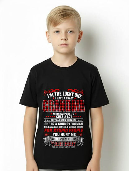 MARCH – "I'M THE LUCKY ONE - I HAVE A CRAZY GRANDMA - MESS WITH ME - THEY'LL NEVER FIND YOUR BODY" – T-SHIRT FROM GRANDMA – TIEN03 (SKU2608-51-03)