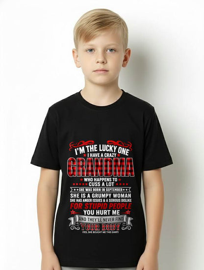 SEPTEMBER – "I'M THE LUCKY ONE - I HAVE A CRAZY GRANDMA - MESS WITH ME - THEY'LL NEVER FIND YOUR BODY" – T-SHIRT FROM GRANDMA – TIEN09 (SKU2608-51-09)