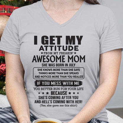 JULY - I GET MY ATTITUDE FROM AWESOME MOM - to my Daughter from Mom - TIEN07 (SKU08-17-07)