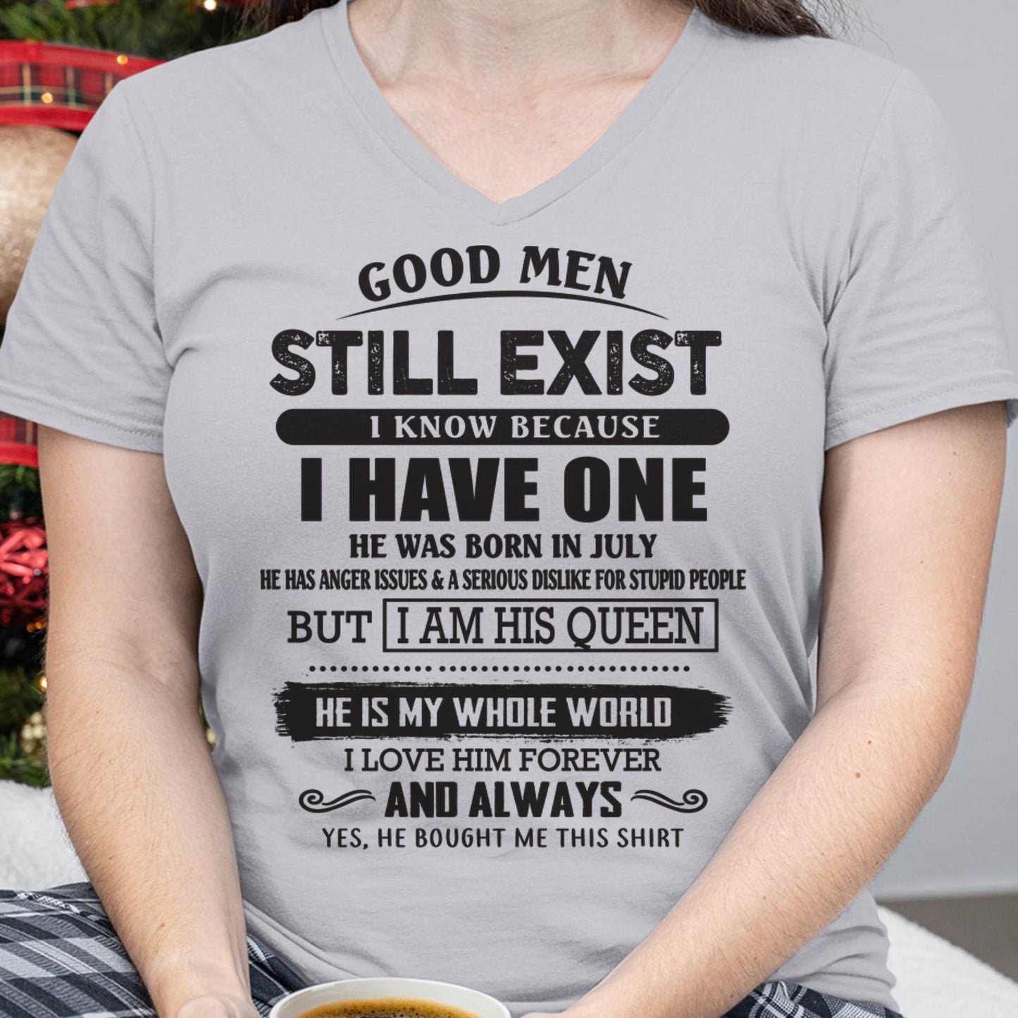 July - Good Men Still Exist - Perfect Gift For Girlfriend, Wife From Husband - TIEN07 (SKU07-166-07)