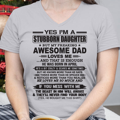 Yes I’m A Stubborn Daughter T-Shirt – Birthday Gift From April Dad / Man - DOAN04 (SKU07-186-04)